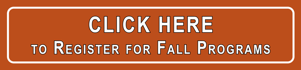 Click Here for Register for Fall Programs